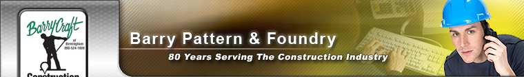 Barry Pattern & Foundry - One Source For All Types Of Construction Castings